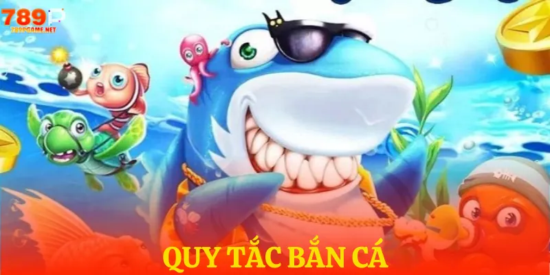 Các quy tắc có trong game bắn cá