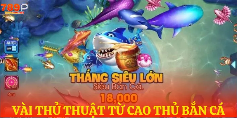 Chia sẻ thủ thuật chơi bắn cá từ cao thủ