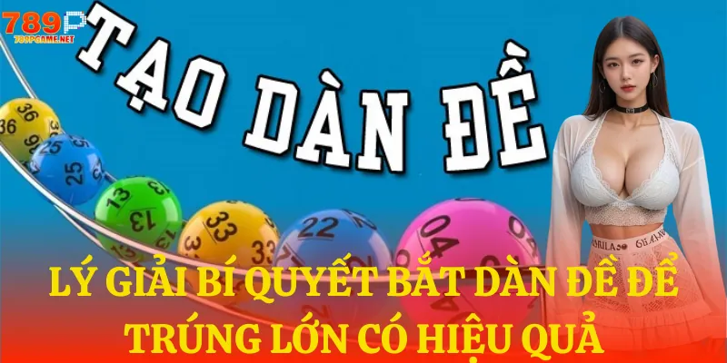 Chứng minh bí quyết bắt dàn đề để trúng lớn hiệu quả