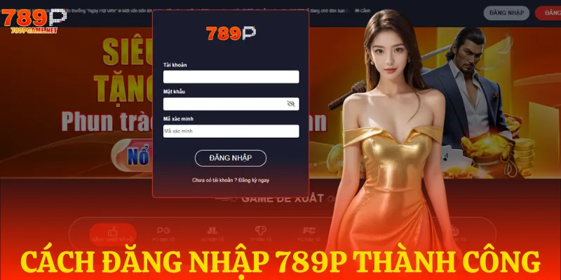 Hướng dẫn đăng nhập 789P thành công tại nhà cái 