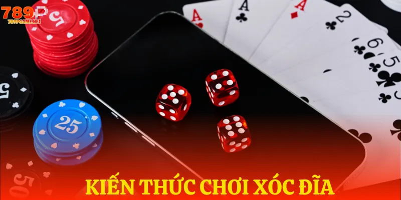 kien thuc choi xoc dia