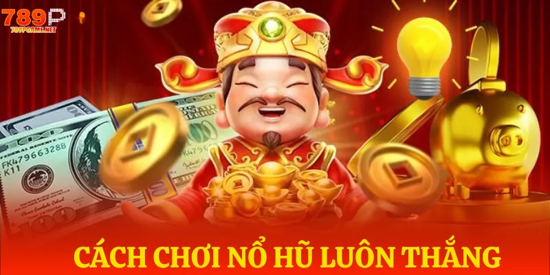 Mẹo chơi nổ hũ thần tài