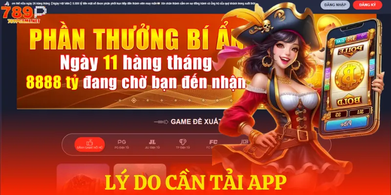 Một số nguyên do anh em nên tải app về máy ngay hôm nay