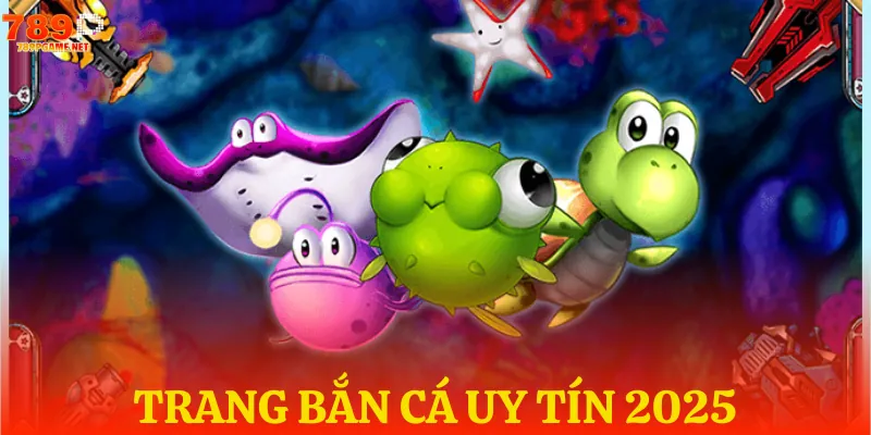 trang ban ca uy tin 2025