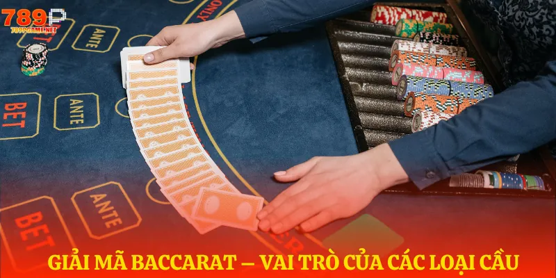 Vai trò của các loại cầu trong Baccarat