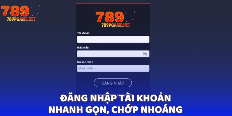 Đăng nhập tài khoản, Nhanh gọn, chớp nhoáng